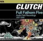 Clutch - Full Fathom Five, Audio Field Recordings