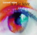 Current Value - In a Far Future