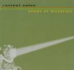 Current Value - Seeds of Mutation
