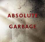Garbage - Absolute Garbage