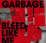 Garbage - Bleed Like Me