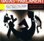 Gatas Parlament - Holdning over Underholdning