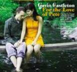 Gavin Castleton - For the Love of Pete