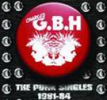 GBH - The Punk Singles 1981-84