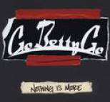 Go Betty Go - Nothing Is More