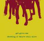 God Given Ass - Checking If They�re Still Alive