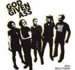 God Given Ass - Was I Really There?