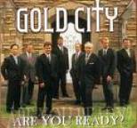 Gold City - Are You Ready?