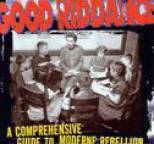 Good Riddance - A Comprehensive Guide To Moderne Rebellion