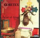 Goretex - The Art of Dying