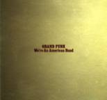 Grand Funk Railroad - We're an American Band