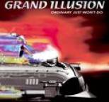 Grand Illusion - Ordinary Just Won't Do