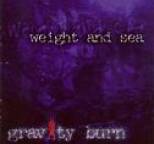 Gravity Burn - Weight And Sea