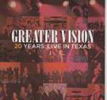 Greater Vision - 20 Years: Live in Texas