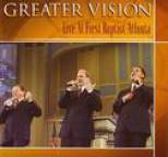 Greater Vision - Live At First Baptist Atlanta