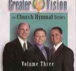 Greater Vision - The Church Hymnal Series, Vol. Three