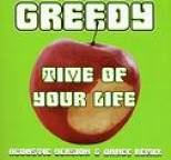 Greedy - Time of Your Life