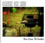 Green on Red - Here Come The Snakes