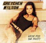 Gretchen Wilson - Here for the Party