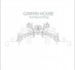 Griffin House - Homecoming