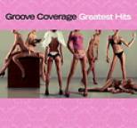 Groove Coverage - Greatest Hits