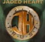 Jaded Heart - Trust