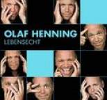 Olaf Henning - Lebensecht