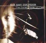 Old Man Shattered - The Other Side Of Fear