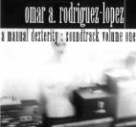 Omar A. Rodriguez-Lopez - A Manual Dexterity: Soundtrack Volume One