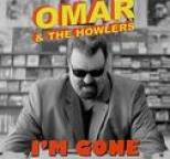 Omar and The Howlers - I'm Gone
