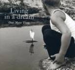 One More Time - Living In A Dream