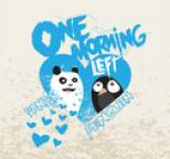 One Morning Left - Panda <3 Penguin