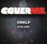 OnklP - Cover Me - Evig Ung