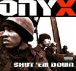 Onyx - Shut 'Em Down