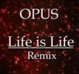 Opus - Life Is Life (Julian B. Remix)