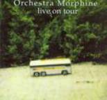Orchestra Morphine - Live on Tour