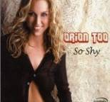 Orion Too - So Shy