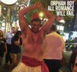 Orphan Boy - All Romance Will Fail (From 'Speed Date')