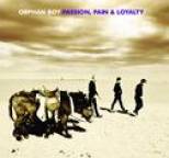 Orphan Boy - Passion, Pain & Loyalty