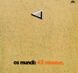 Os Mundi - 43 Minuten
