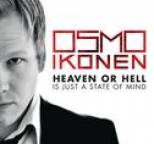 Osmo Ikonen - Heaven Or Hell Is Just A State Of Mind