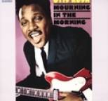 Otis Rush - Mourning In The Morning