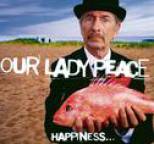 Our Lady Peace - Happiness Is Not a Fish That You Can Catch