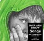 Over Arm Throw - Songs what I sing when a war resounds this