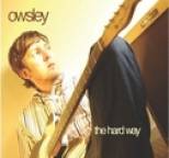 Owsley - The Hard Way