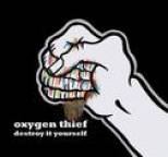 Oxygen Thief - Destroy It Yourself