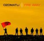 Ozomatli - Fire Away