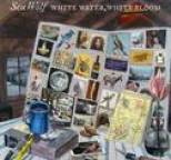 Sea Wolf - White Water, White Bloom