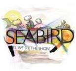 Seabird - 'Til We See The Shore