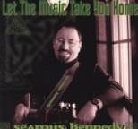 Seamus Kennedy - Let The Music Take You Home